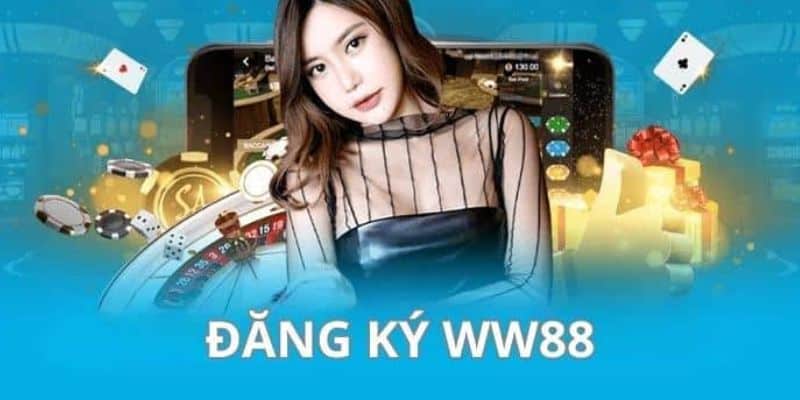 Hướng dẫn cụ thể quy trình đăng ký tài khoản giải trí tại WW88